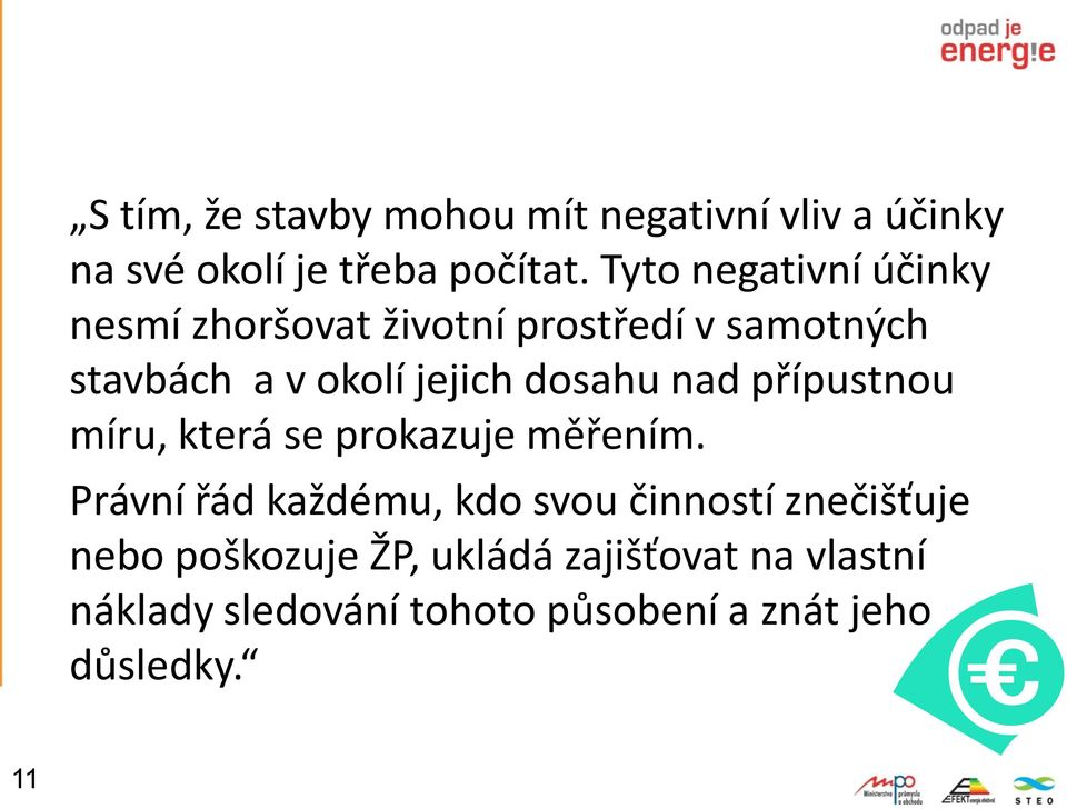 dosahu nad přípustnou míru, která se prokazuje měřením.