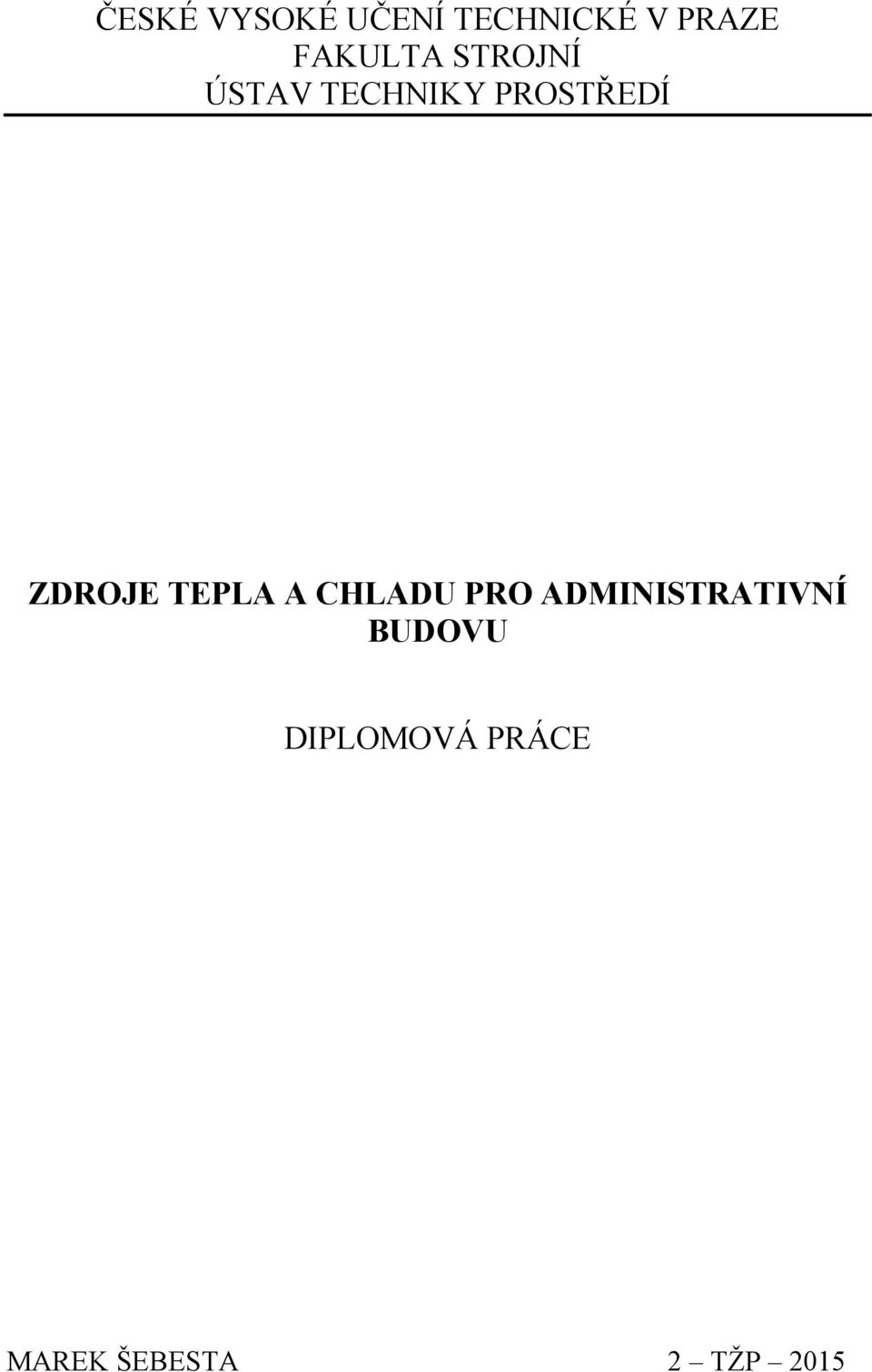 ZDROJE TEPLA A CHLADU PRO ADMINISTRATIVNÍ