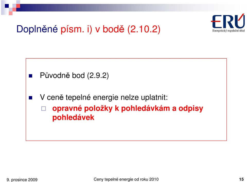 2) V ceně tepelné energie nelze uplatnit: