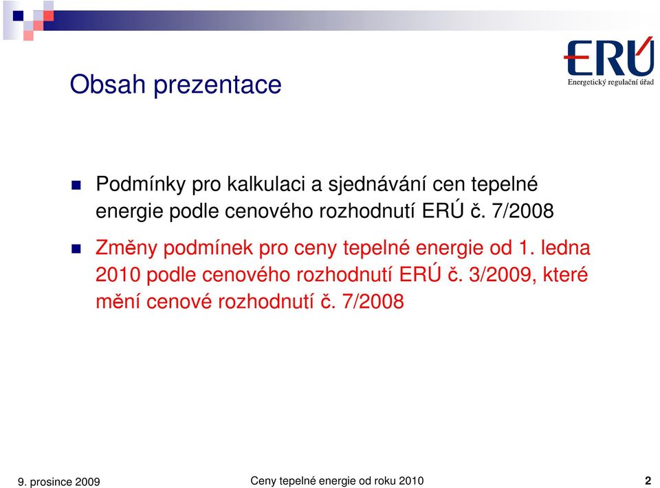 7/2008 Změny podmínek pro ceny tepelné energie od 1.