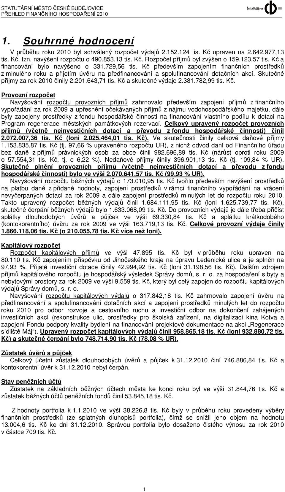 Skutečné příjmy za rok 2010 činily 2.201.643,71 tis. Kč 