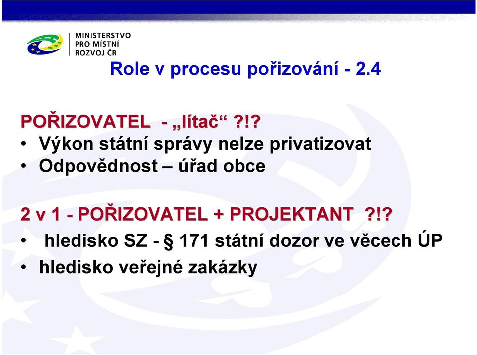 úřad obce 2 v 1 - POŘIZOVATEL + PROJEKTANT?