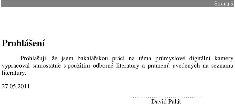 samostatně s použitím odborné literatury a pramenů