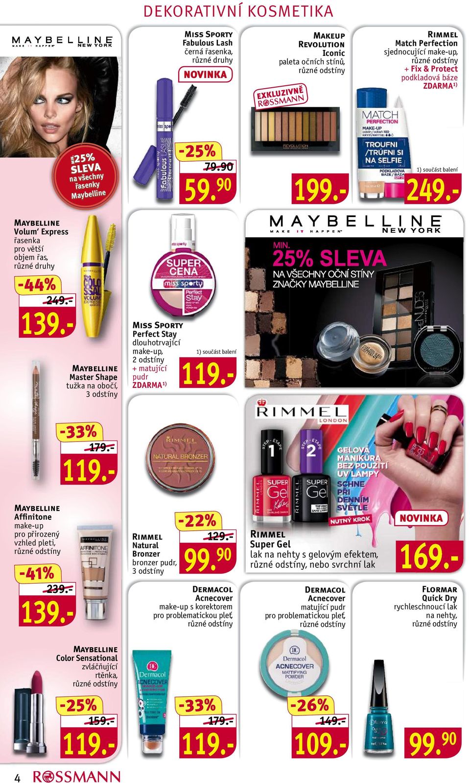 - Maybelline Master Shape tužka na obočí, 3 odstíny Miss Sporty Perfect Stay dlouhotrvající make-up, 2 odstíny + matující pudr ZDARMA 1) 1) součást balení 179.