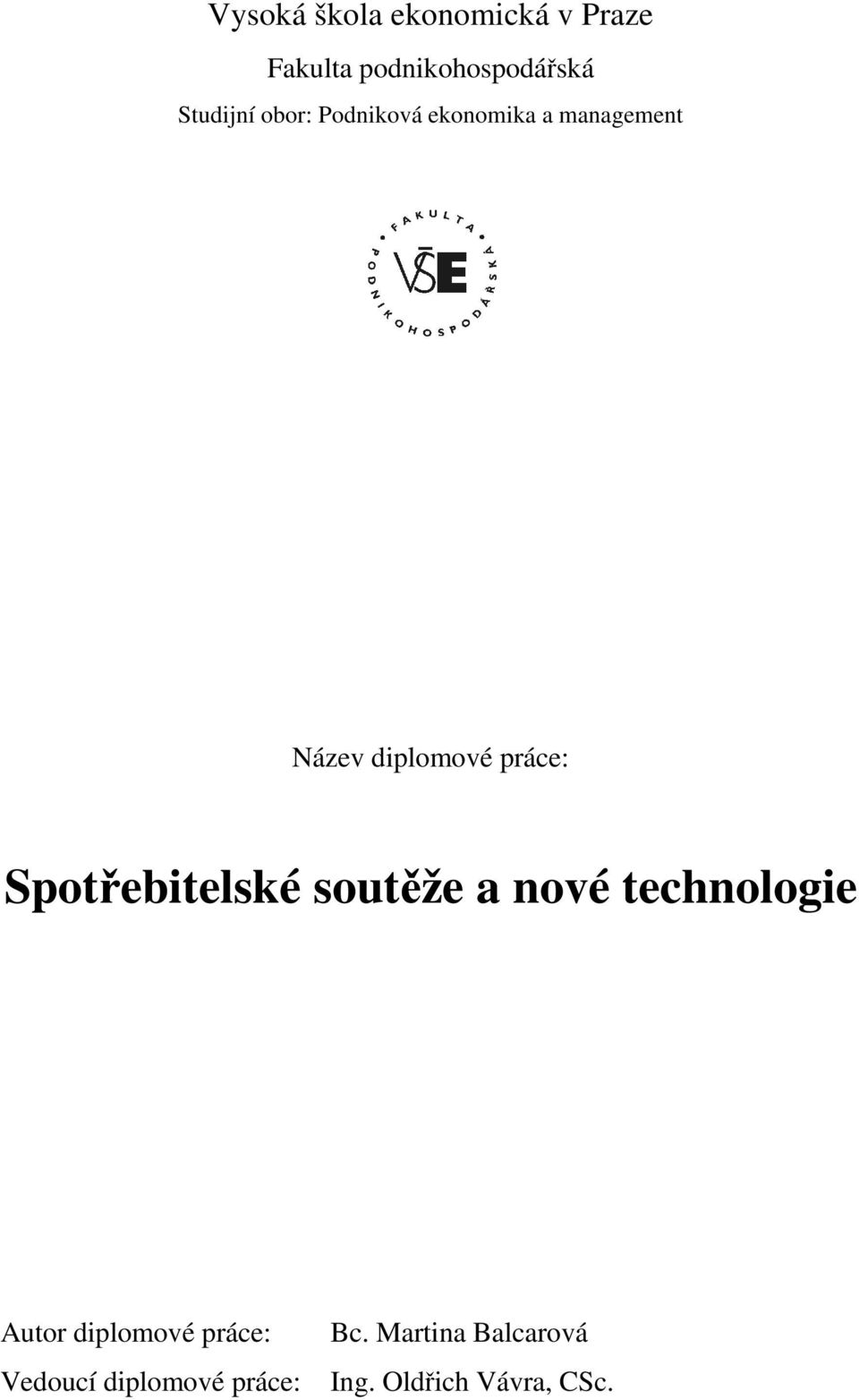 práce: Spotřebitelské soutěže a nové technologie Autor diplomové