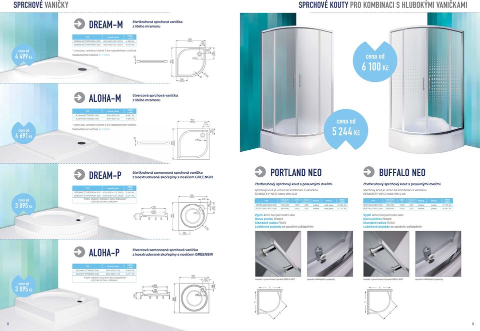 ČTVERE 800 800 800 30 4 691 Kč ALOHA-M ČTVERE 900 900 900 30 4 893 Kč * ceny jsou uvedeny včetně 5 ks nastavitelných nožiček Nastavitelnost nožiček 8 10 cm (150) (150) 5 244 Kč 3 095 Kč DREAM-P
