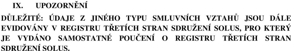 TŘETÍCH STRAN SDRUŽENÍ SOLUS, PRO KTERÝ JE VYDÁNO