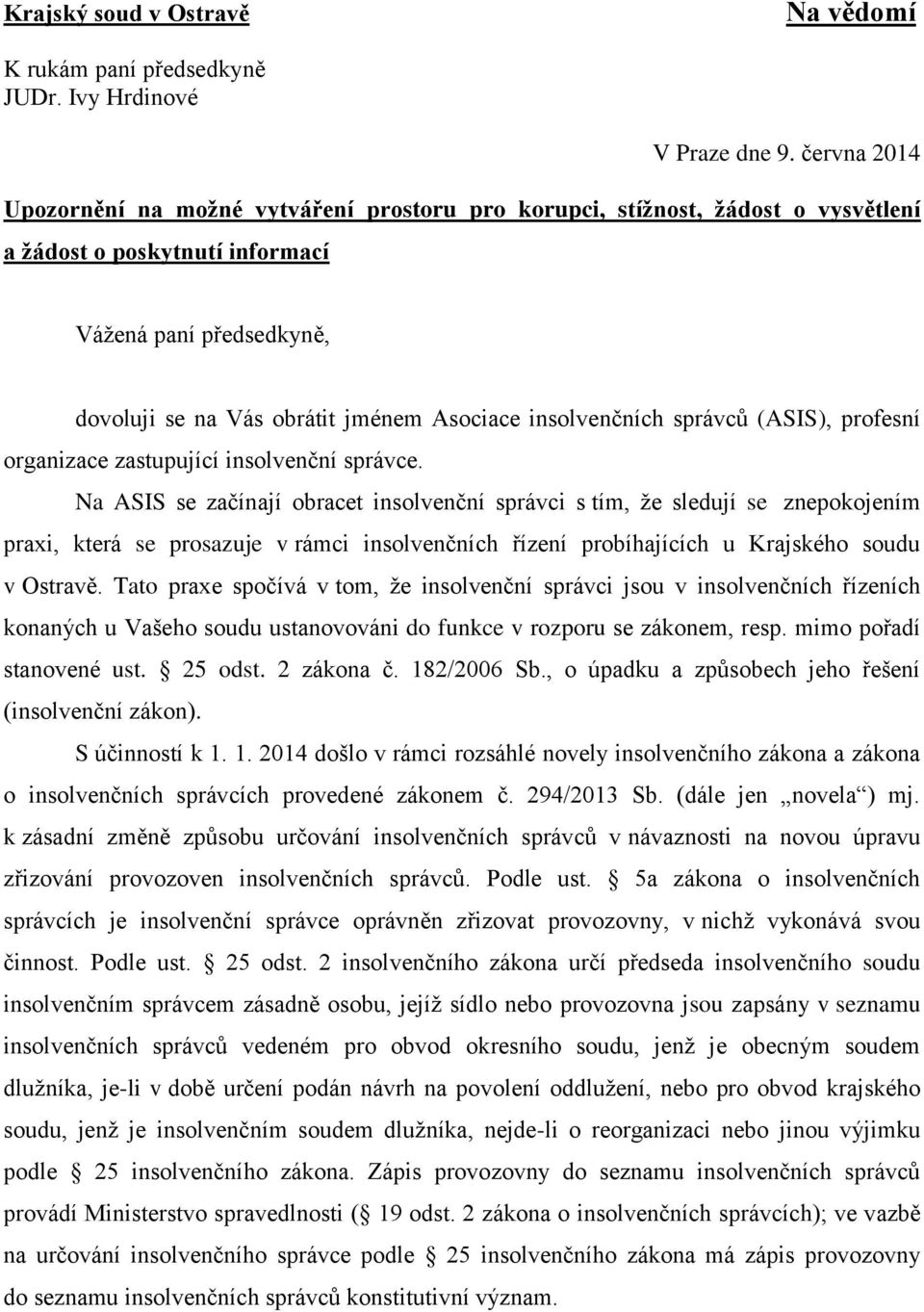 insolvenčních správců (ASIS), profesní organizace zastupující insolvenční správce.