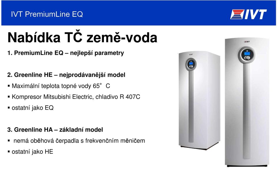 Kompresor Mitsubishi Electric, chladivo R 407C ostatní jako EQ 3.