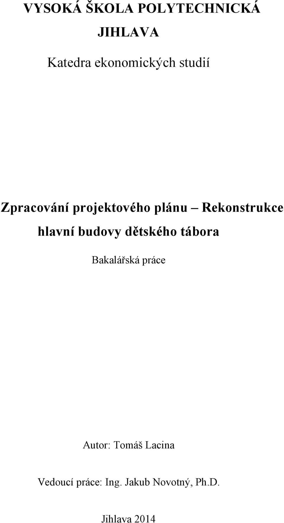 budovy dětského tábora Bakalářská práce Autor: Tomáš