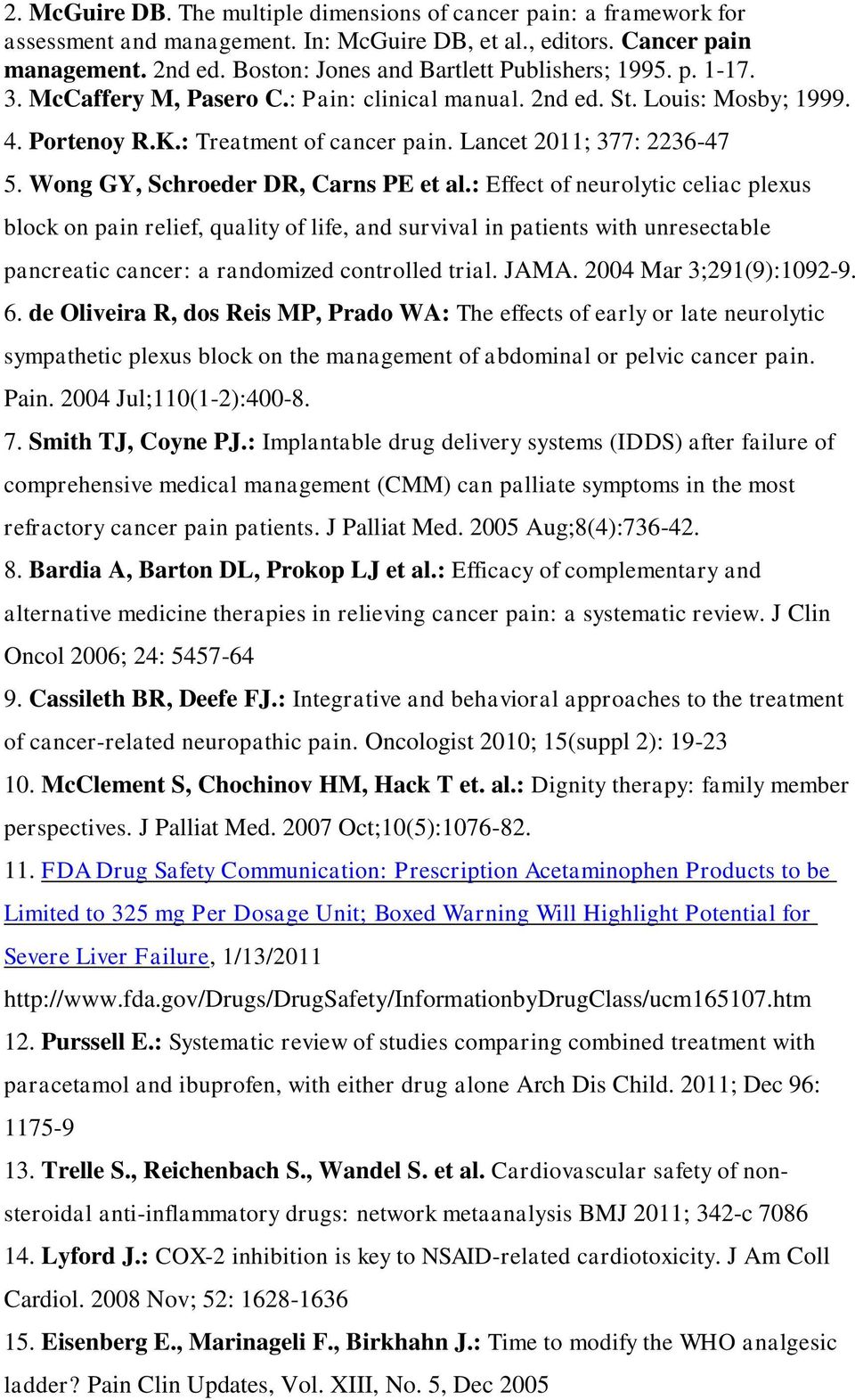 Lancet 2011; 377: 2236-47 5. Wong GY, Schroeder DR, Carns PE et al.