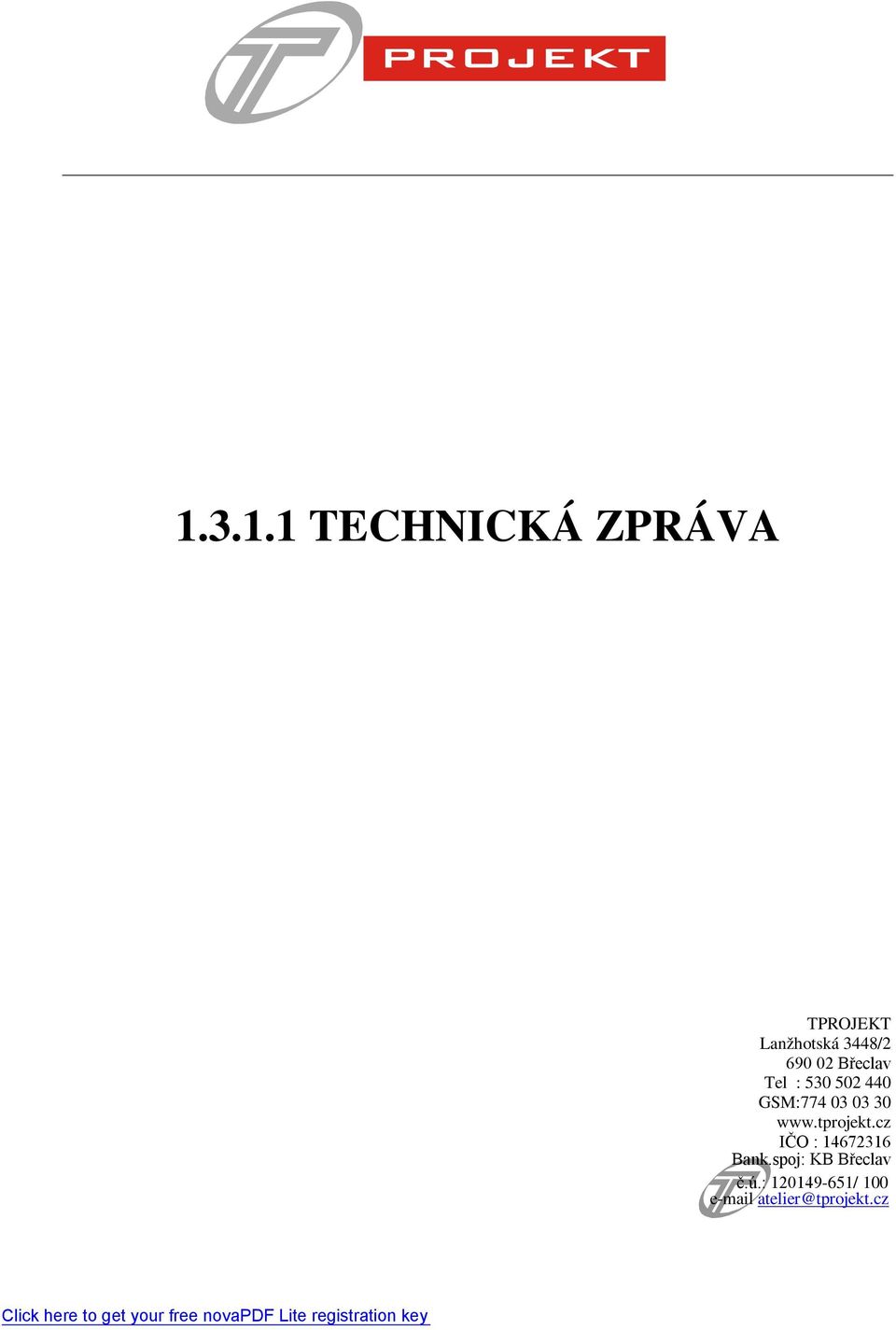 03 30 www.tprojekt.cz IČO : 14672316 Bank.