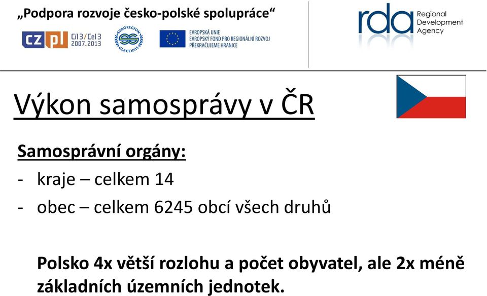 všech druhů Polsko 4x větší rozlohu a počet