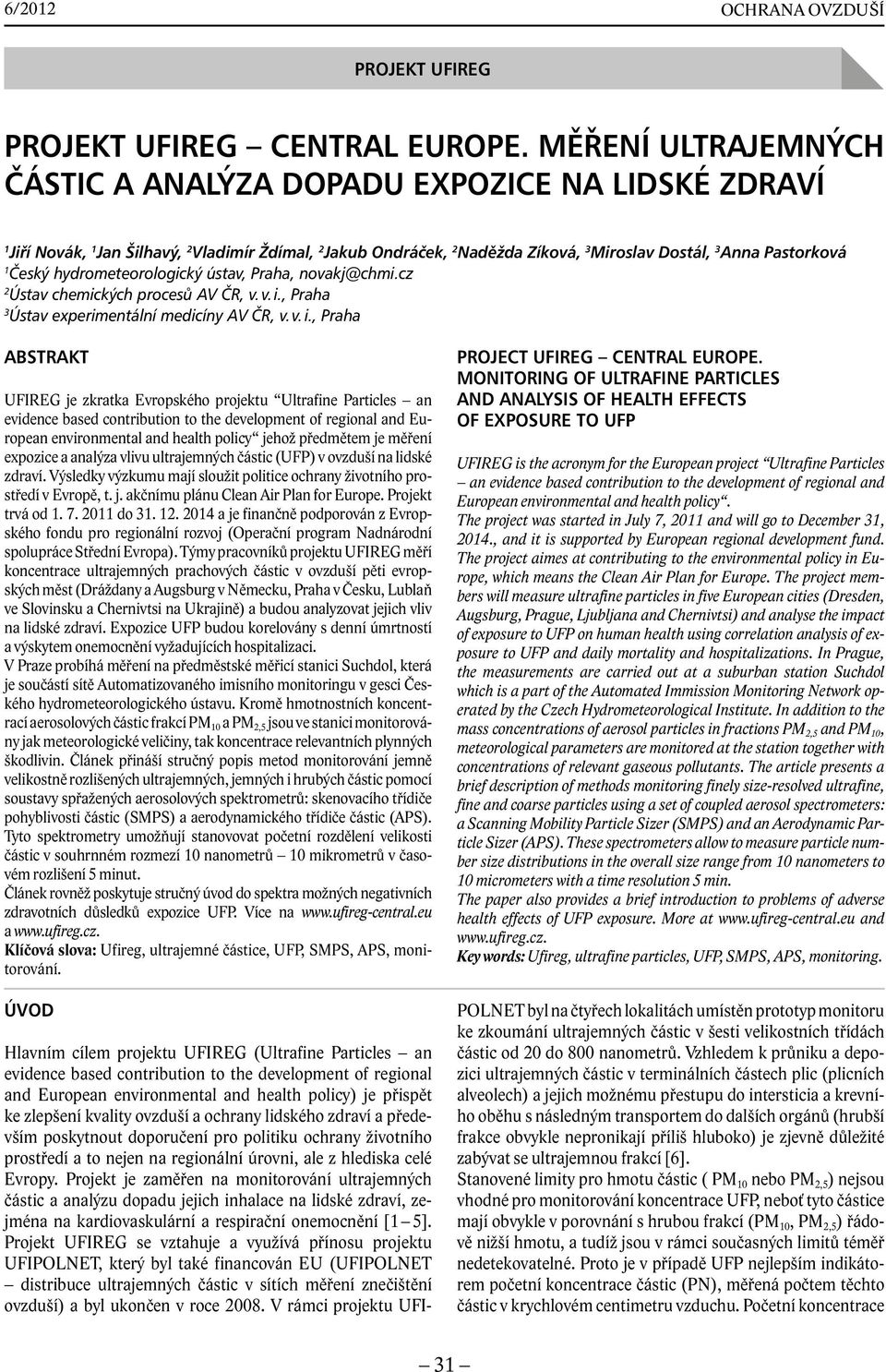 hydrometeorologický ústav, Praha, novakj@chmi.cz 2 Ústav chemických procesů AV ČR, v. v. i.