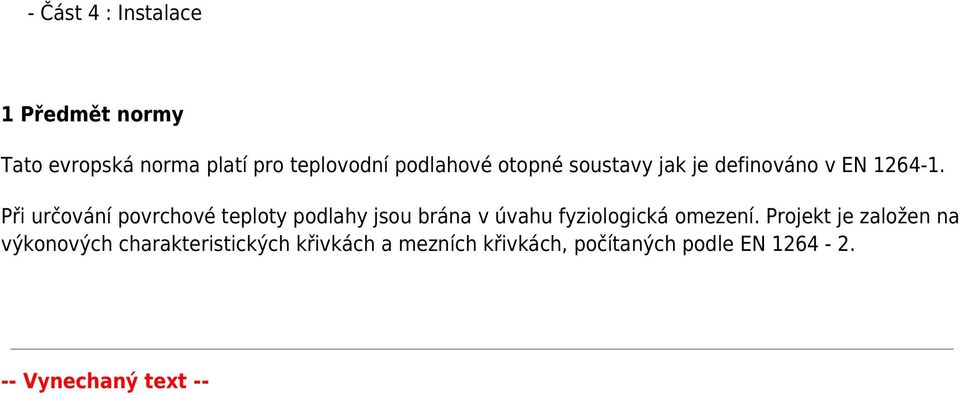 Při určování povrchové teploty podlahy jsou brána v úvahu fyziologická omezení.