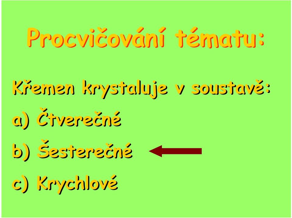 soustavě: a) Čtverečné