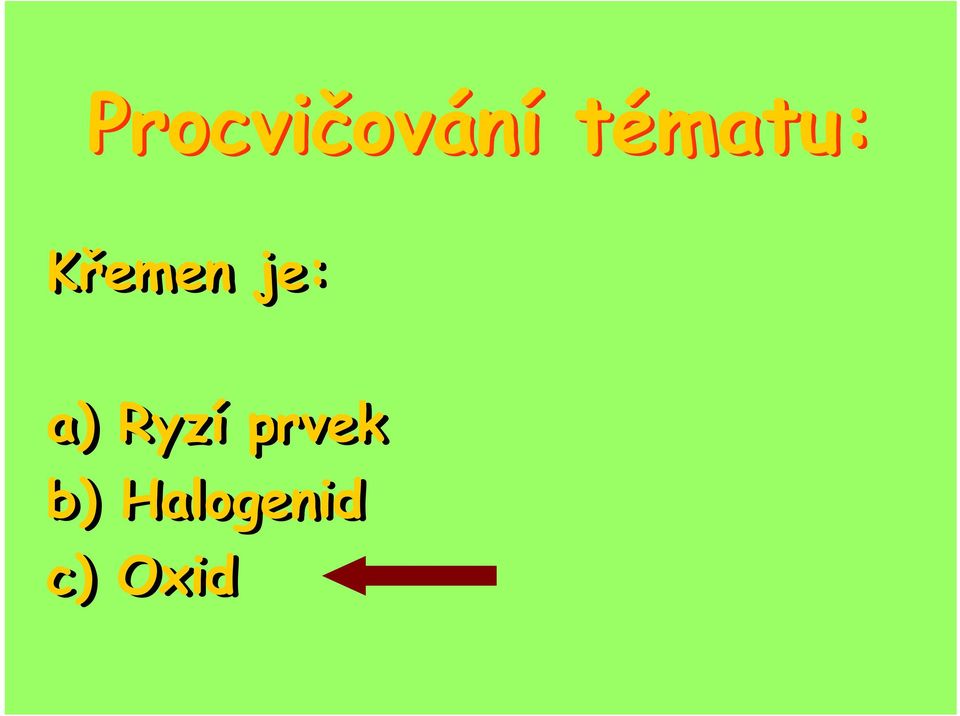je: a) Ryzí
