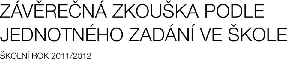 zadání ve škole