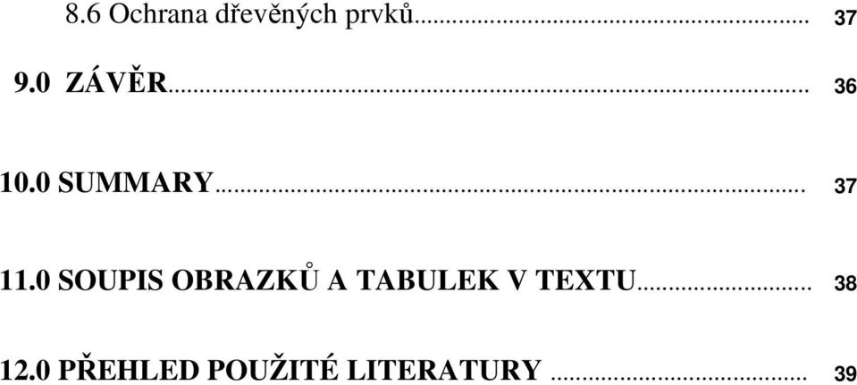 0 SOUPIS OBRAZKŮ A TABULEK V TEXTU.