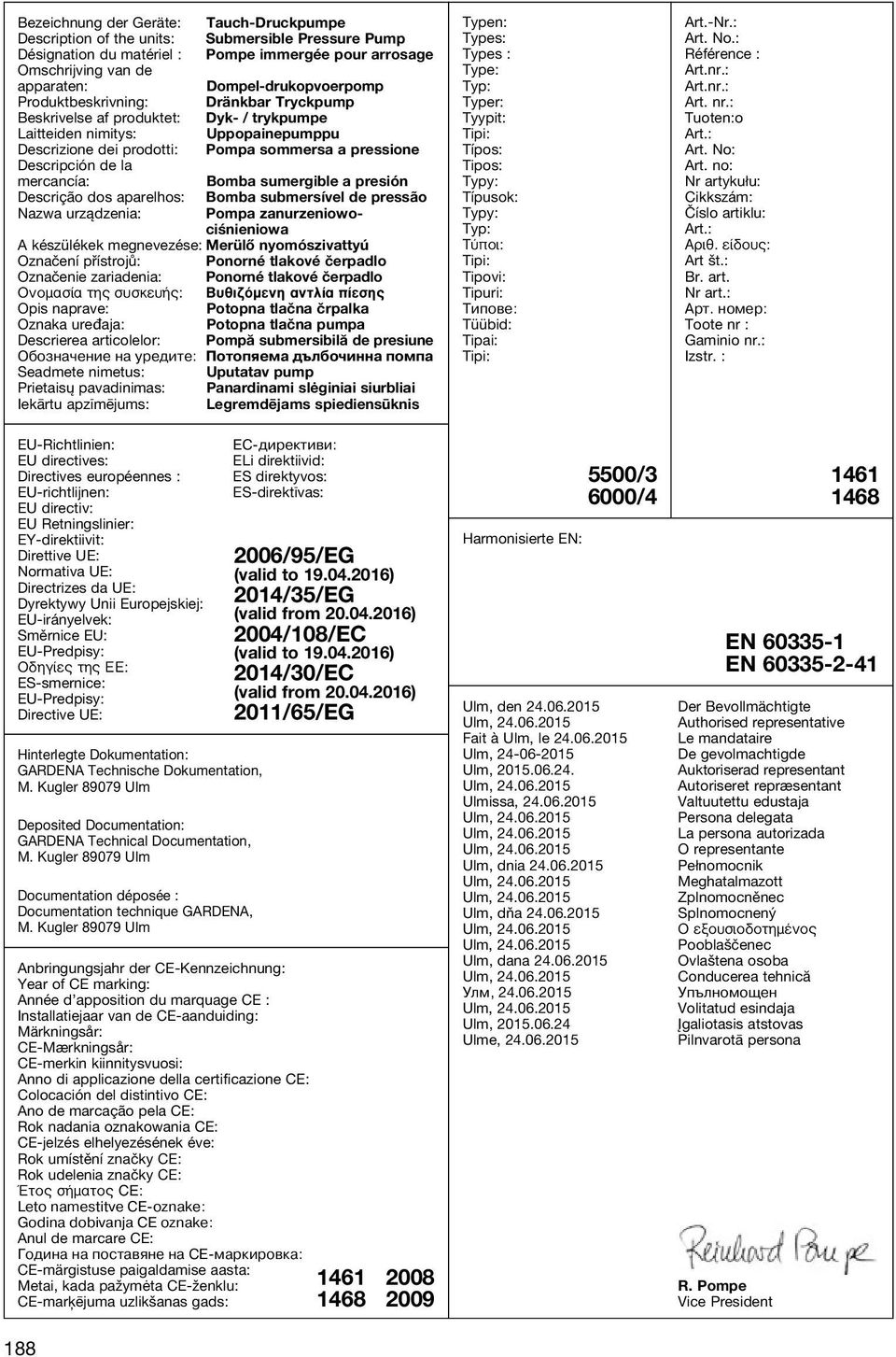 Descripción de la mercancía: Bomba sumergible a presión Descrição dos aparelhos: Bomba submersível de pressão Nazwa urządzenia: Pompa zanurzeniowociśnieniowa A készülékek megnevezése: Merülő