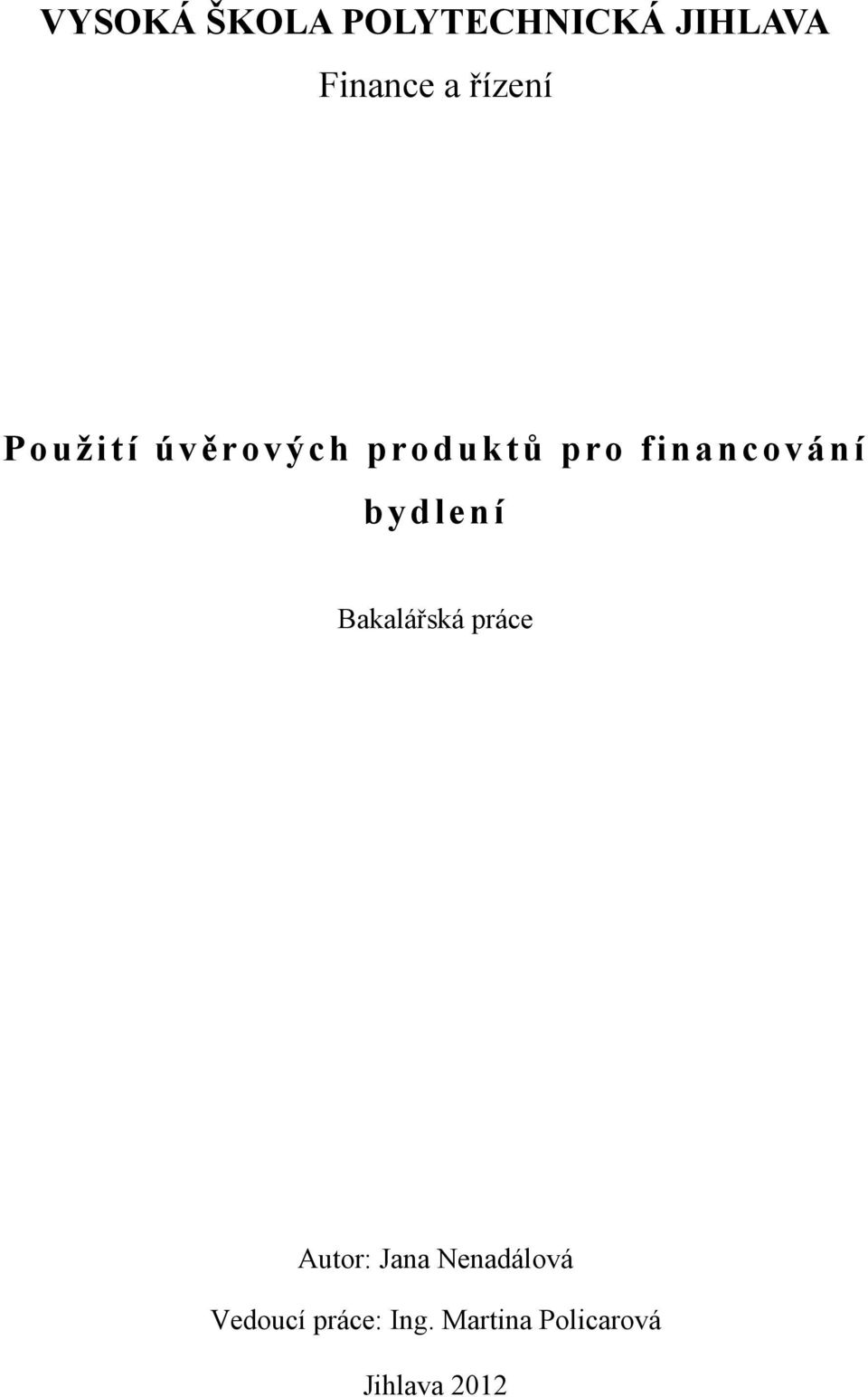 financování bydlení Bakalářská práce Autor: Jana