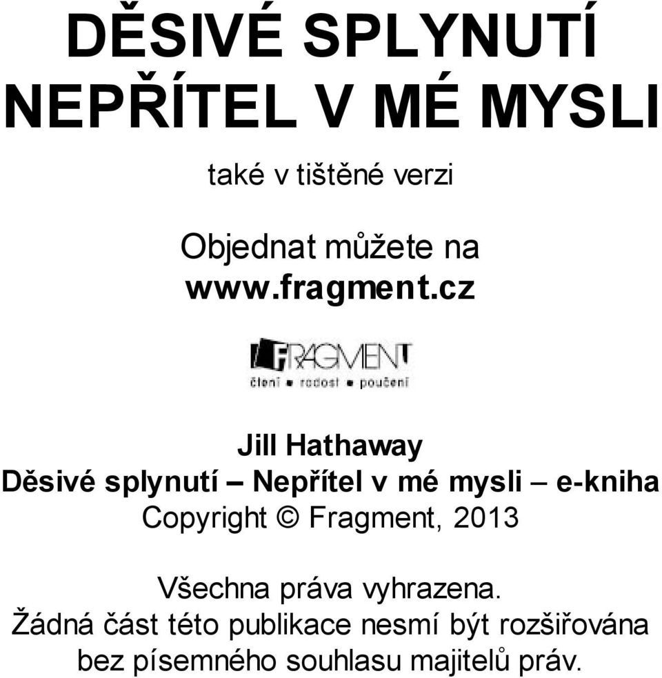 cz Jill Hathaway Děsivé splynutí Nepřítel v mé mysli e-kniha Copyright