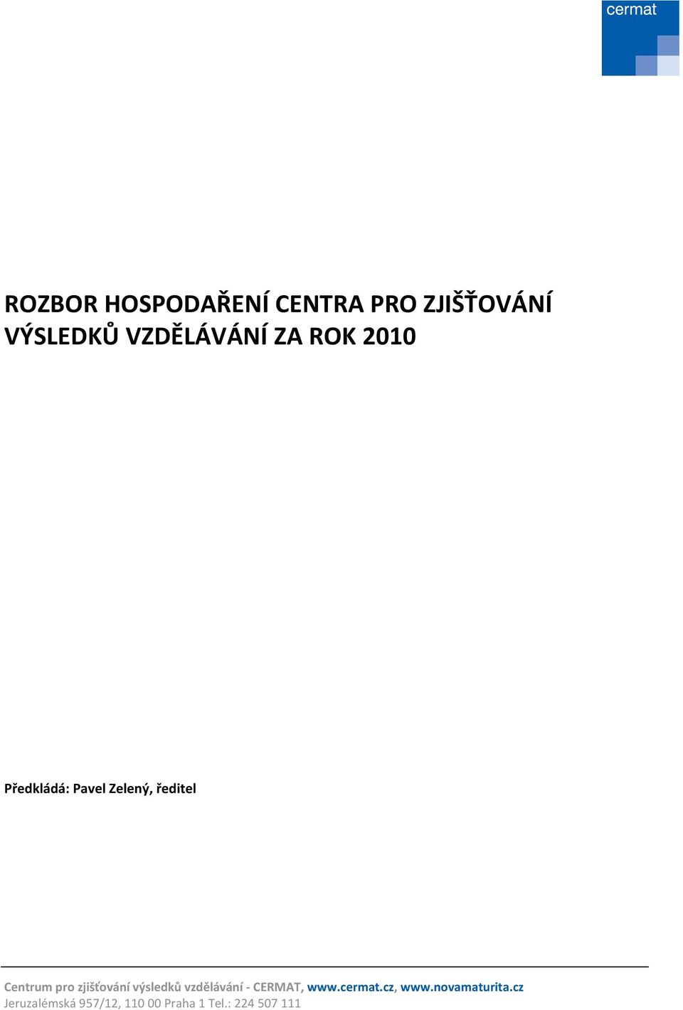 zjišťování výsledků vzdělávání - CERMAT, www.cermat.cz, www.