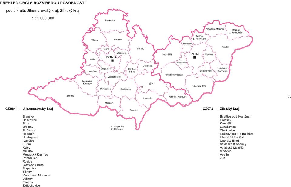 Hostýnem ZLÍN Uherský Brod Vizovice Luhačovice Valašské Meziříčí Vsetín Valašské Klobouky Rožnov p. Radhoštěm Znojmo Hodonín Veselí n.