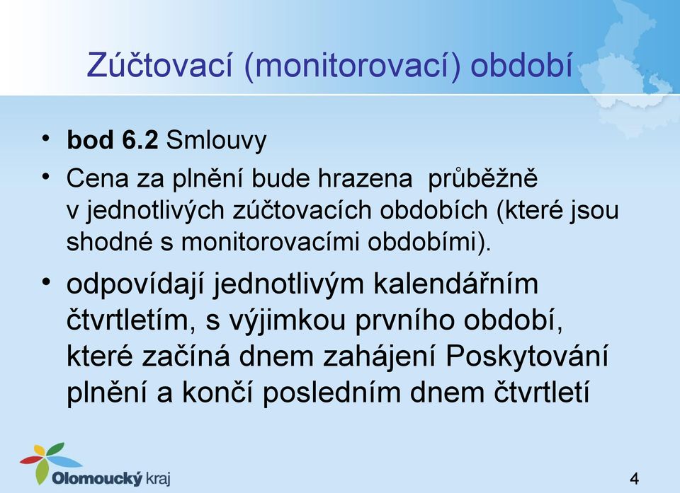 obdobích (které jsou shodné s monitorovacími obdobími).