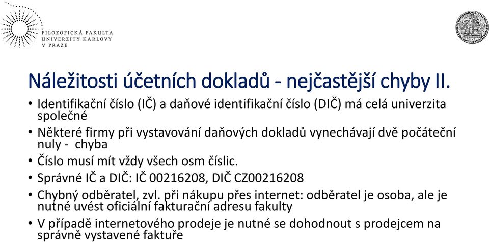 dokladů vynechávají dvě počáteční nuly - chyba Číslo musí mít vždy všech osm číslic.