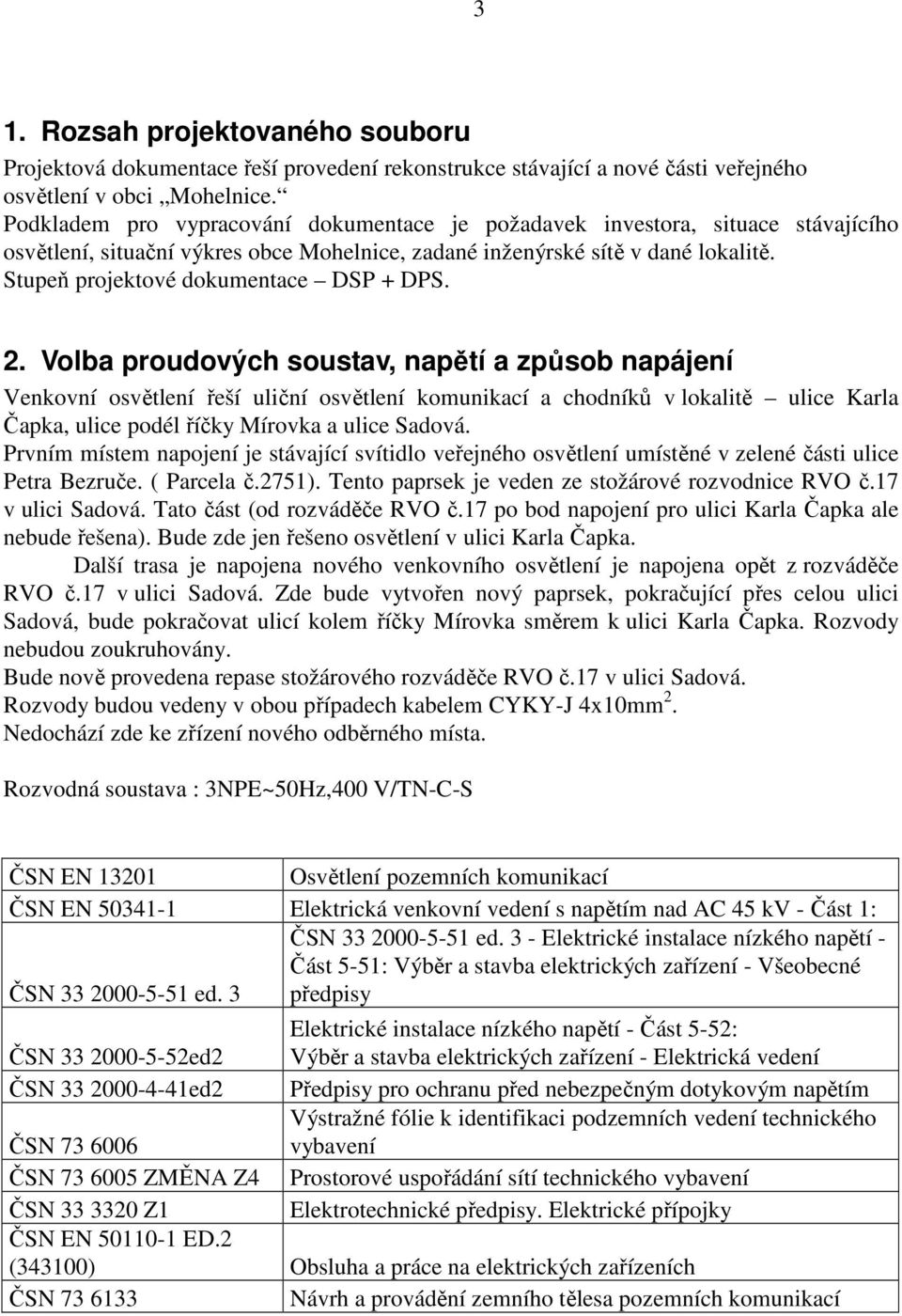 Stupeň projektové dokumentace DSP + DPS. 2.