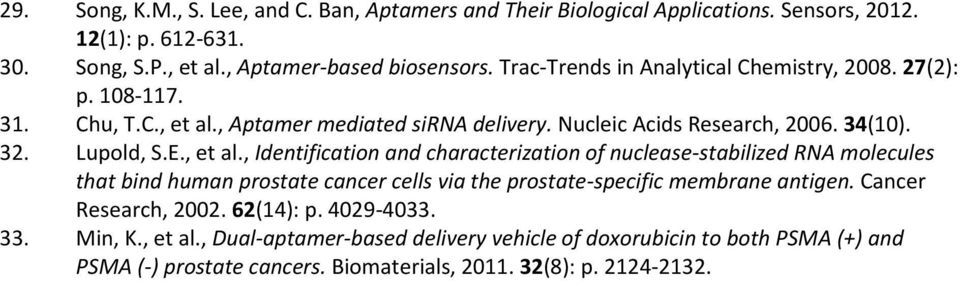 , et al., Identification and characterization of nuclease-stabilized RNA molecules that bind human prostate cancer cells via the prostate-specific membrane antigen.