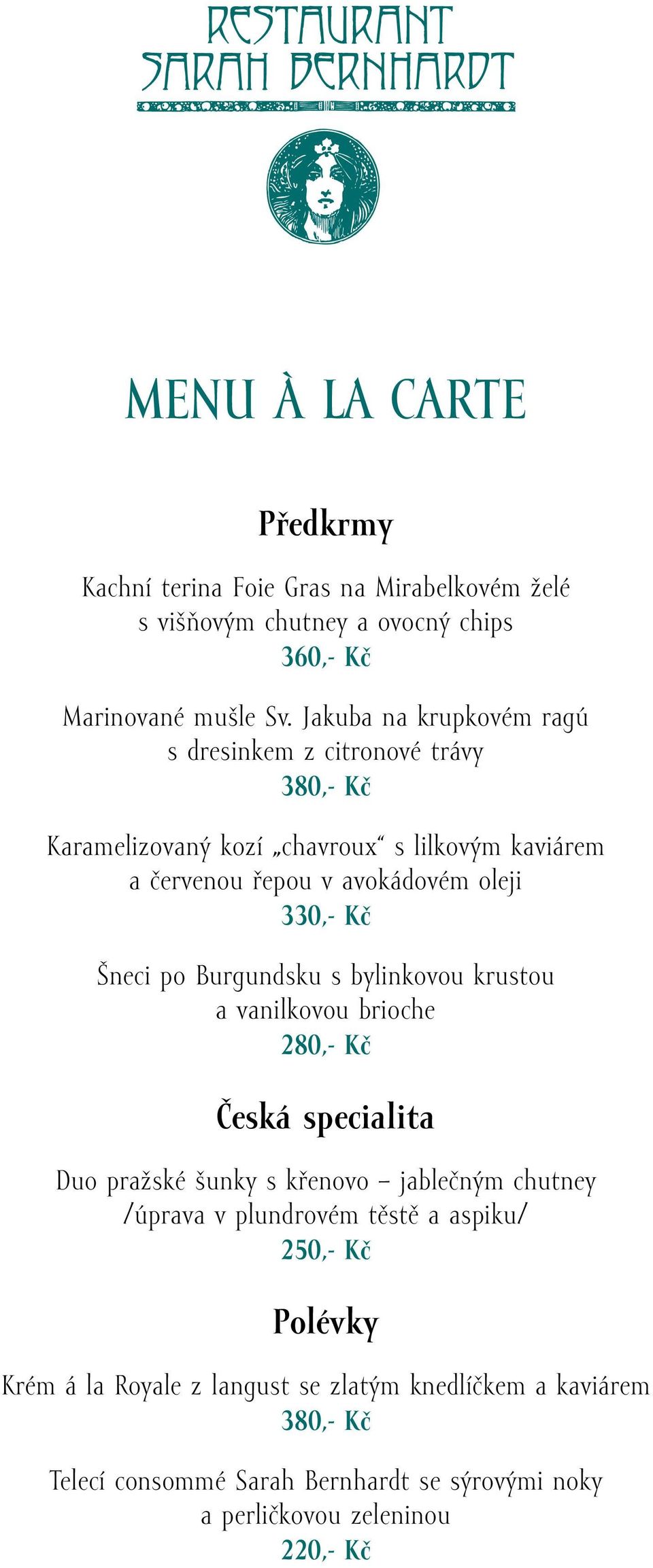 Šneci po Burgundsku s bylinkovou krustou a vanilkovou brioche 280,- Kč Česká specialita Duo pražské šunky s křenovo jablečným chutney /úprava v plundrovém