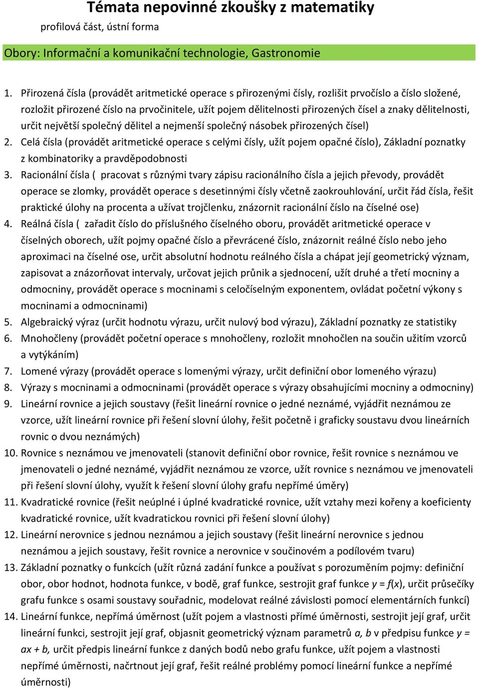 dělitelnosti, určit největší společný dělitel a nejmenší společný násobek přirozených čísel) 2.