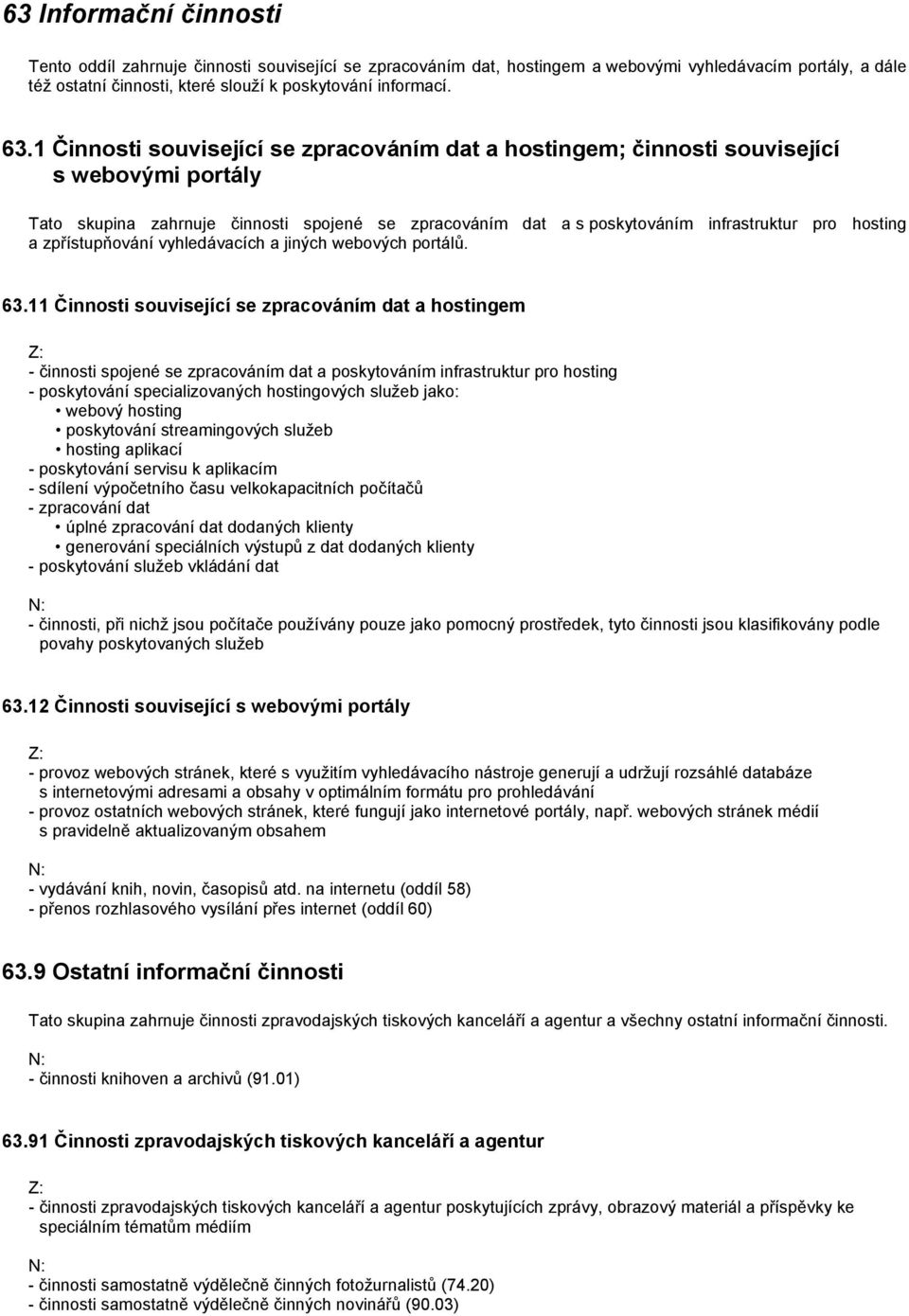 zpřístupňování vyhledávacích a jiných webových portálů. 63.