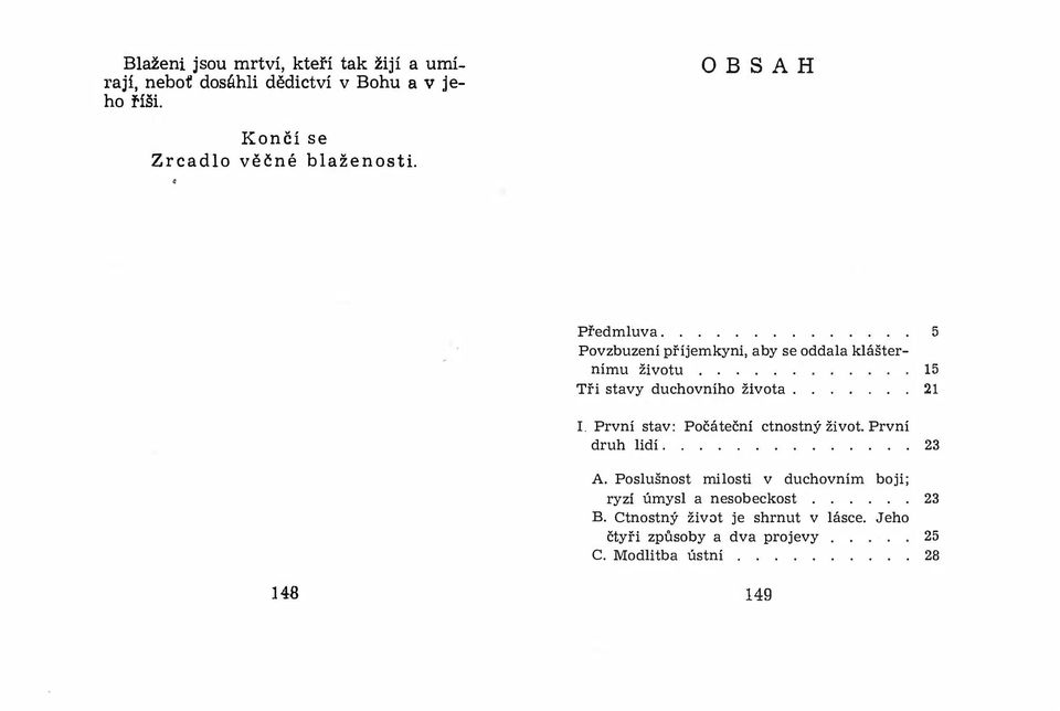 ..... 15 Tři stavy duchovního života....... 21 I. První stav: Počáteční ctnostný život. První druh lidí.............. 23 A.