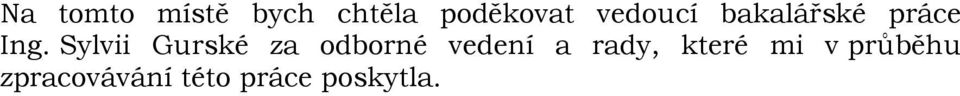 Sylvii Gurské za odborné vedení a rady,