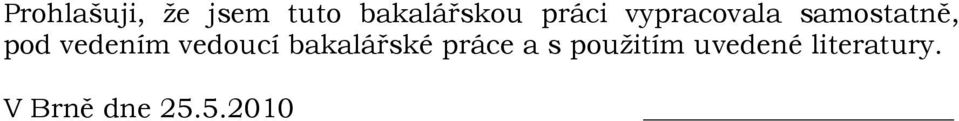 vedením vedoucí bakalářské práce a s