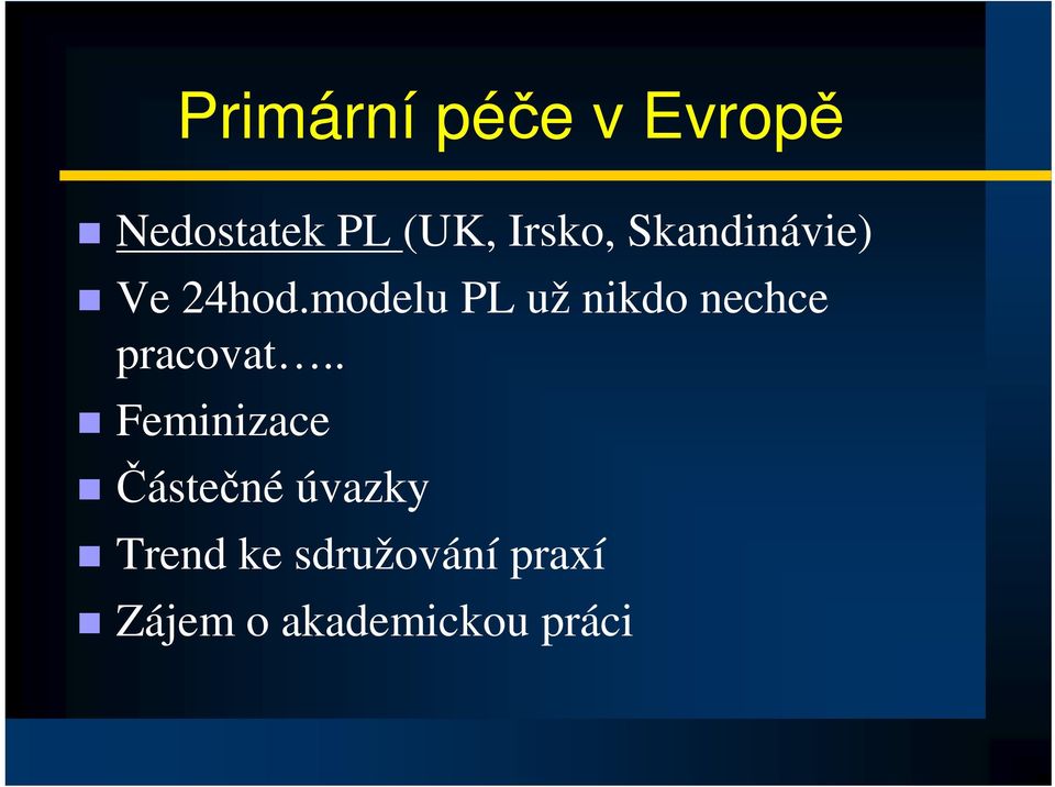 modelu PL už nikdo nechce pracovat.