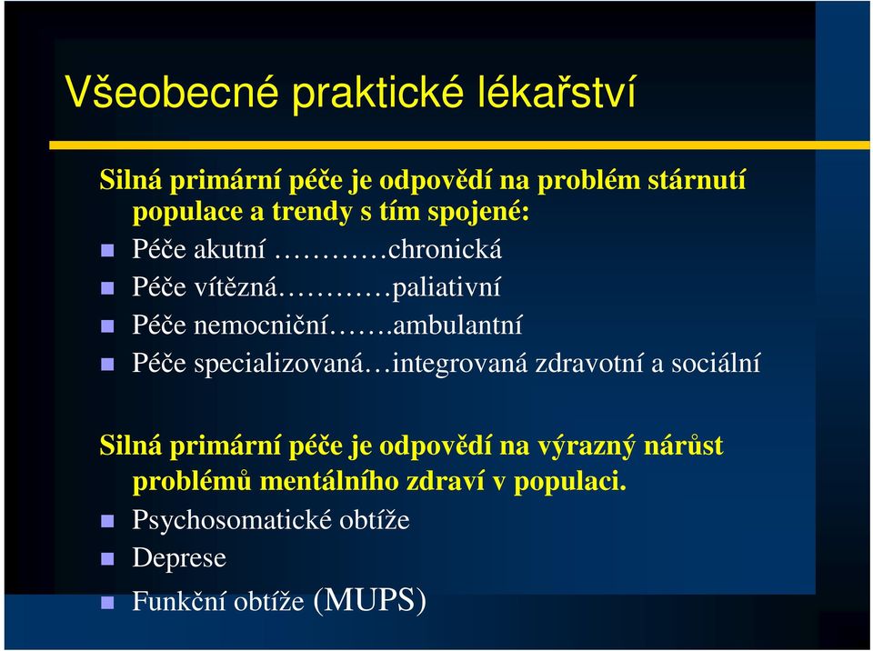 ambulantní Pée specializovaná integrovaná zdravotní a sociální Silná primární pée je