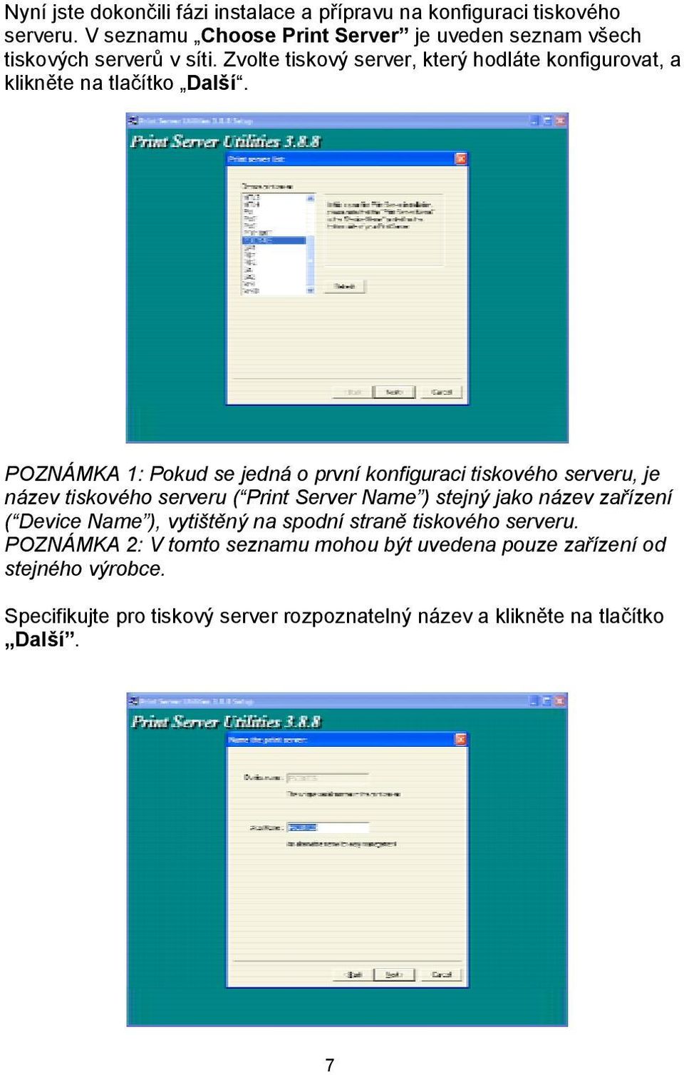 Zvolte tiskový server, který hodláte konfigurovat, a klikněte na tlačítko Další.