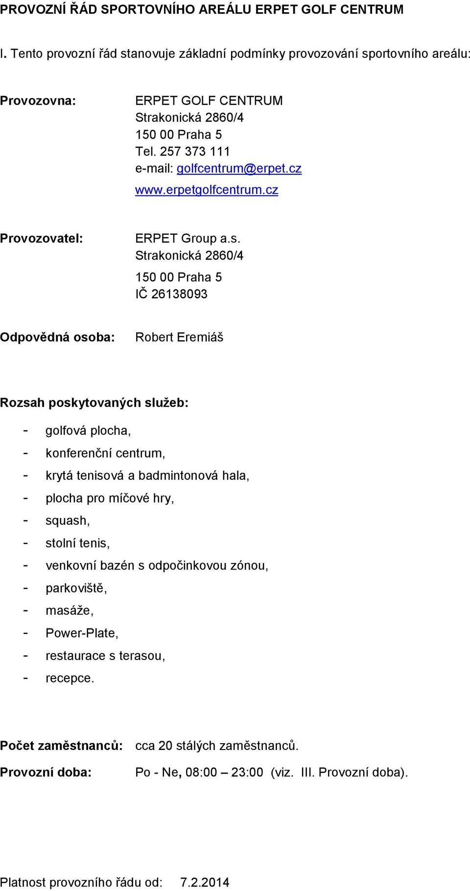 erpetgolfcentrum.cz Provozovatel: ERPET Group a.s.