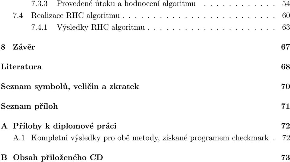 .................... 63 8 Závěr 67 Literatura 68 Seznam symbolů, veličin a zkratek 70 Seznam