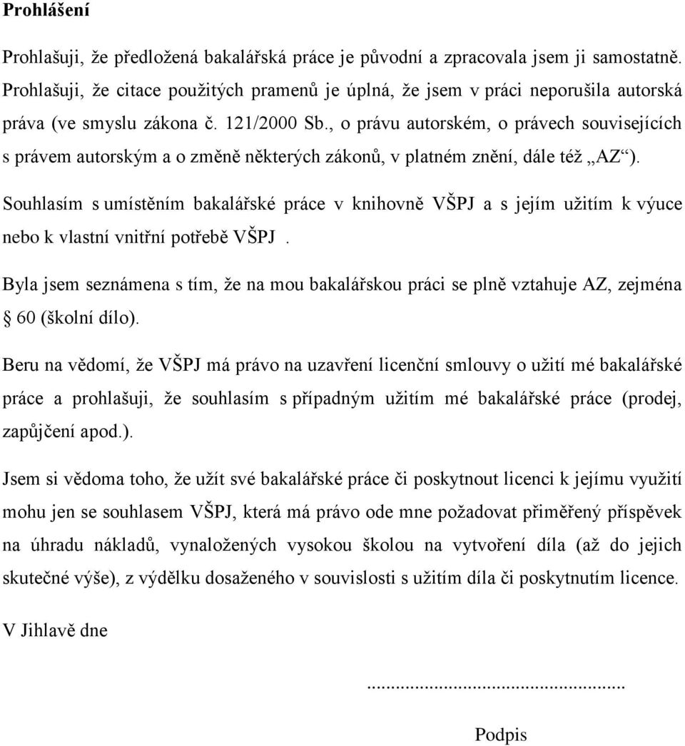 , o právu autorském, o právech souvisejících s právem autorským a o změně některých zákonů, v platném znění, dále též AZ ).