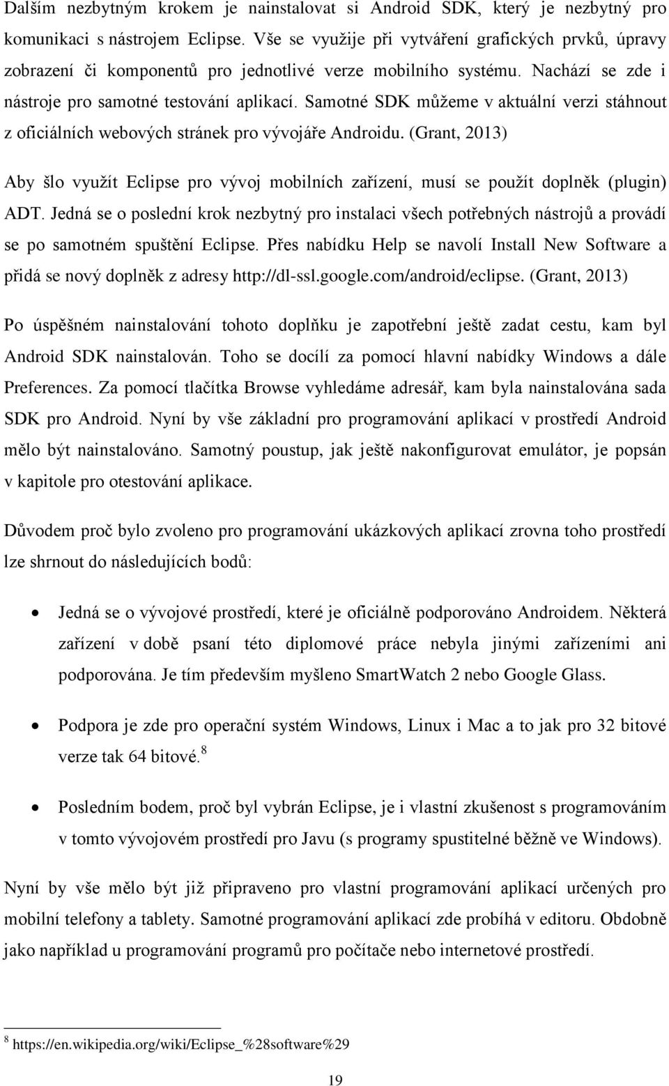 Samotné SDK můžeme v aktuální verzi stáhnout z oficiálních webových stránek pro vývojáře Androidu.