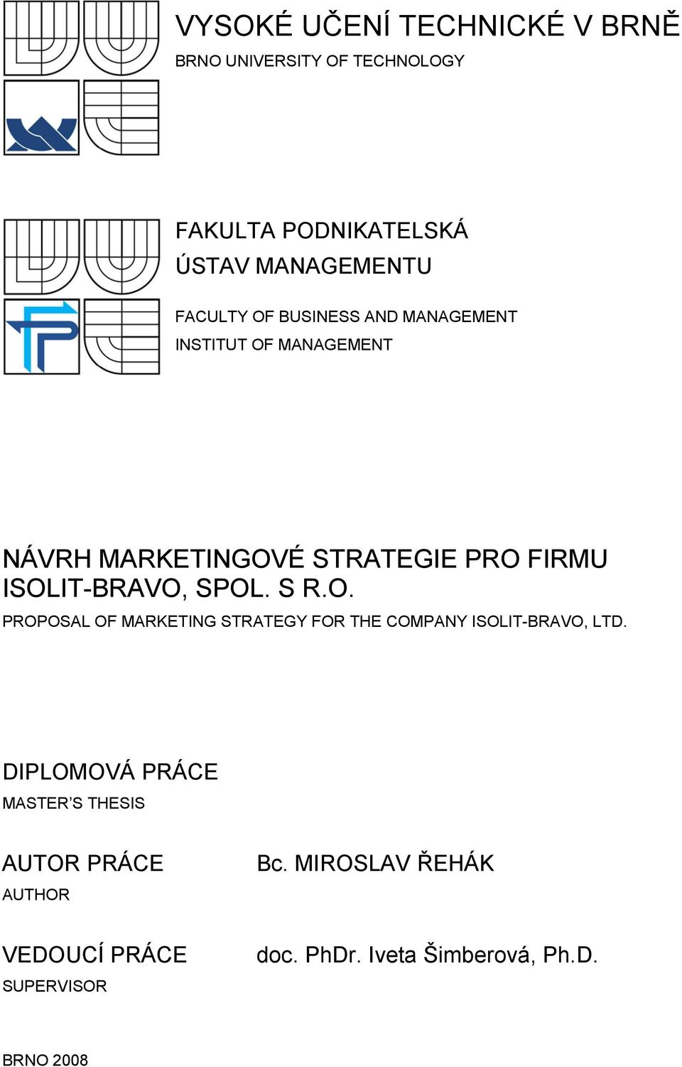 ISOLIT-BRAVO, SPOL. S R.O. PROPOSAL OF MARKETING STRATEGY FOR THE COMPANY ISOLIT-BRAVO, LTD.