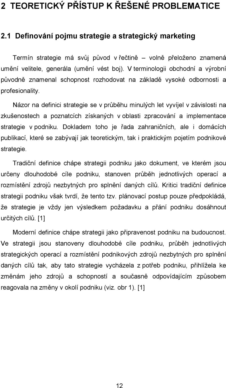 V terminologii obchodní a výrobní původně znamenal schopnost rozhodovat na základě vysoké odbornosti a profesionality.