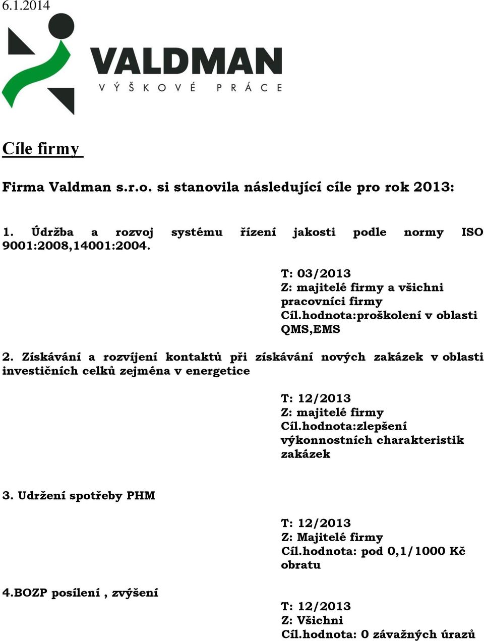 Získávání a rozvíjení kontaktů při získávání nových v oblasti investičních celků zejména v energetice T: