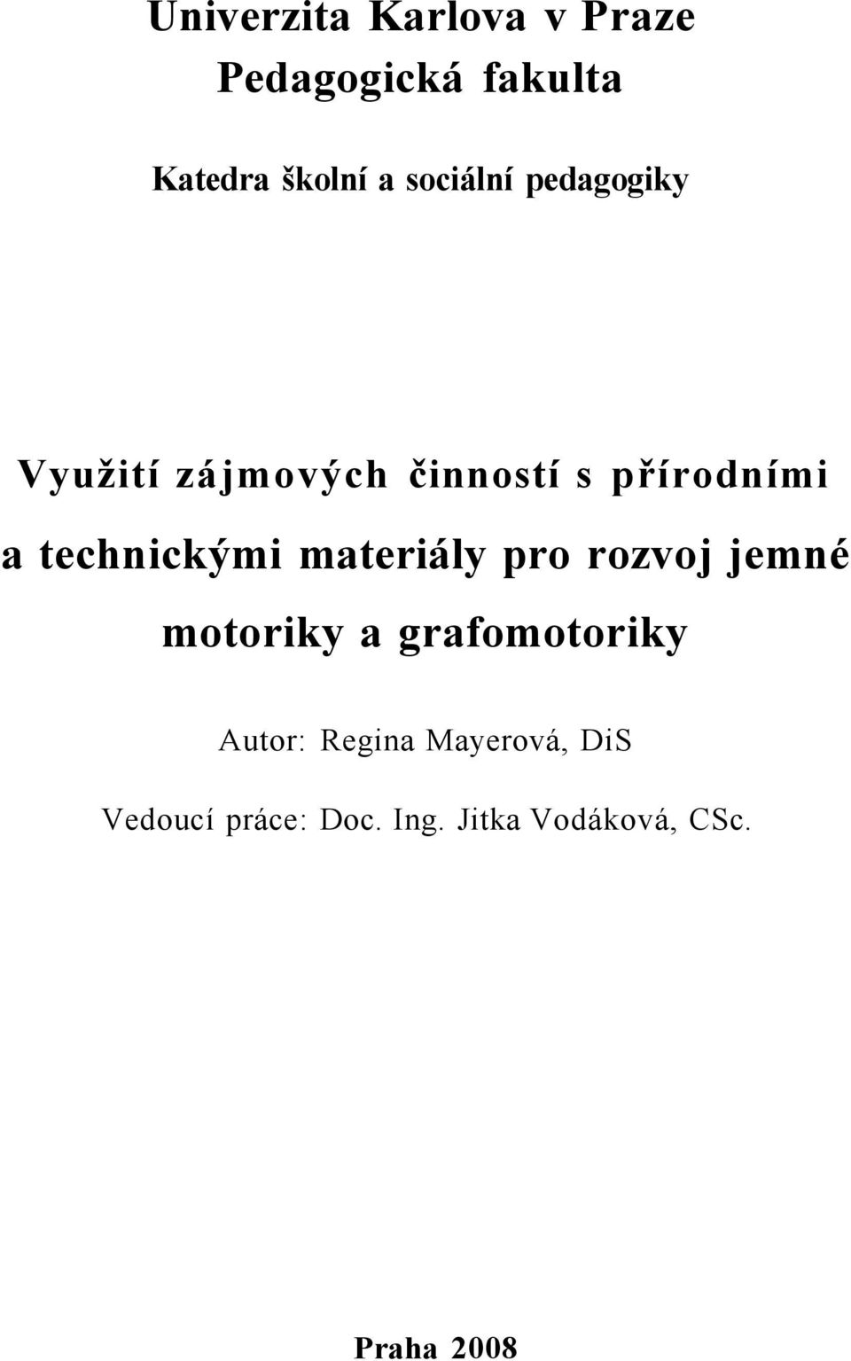 technickými materiály pro rozvoj jemné motoriky a grafomotoriky