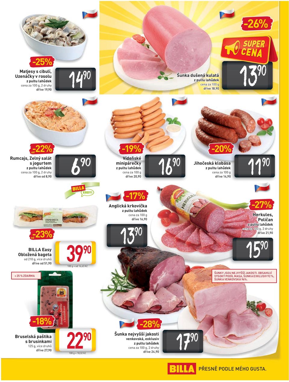 Anglická krkovička cena za 100 g dříve 16, 13-27% Herkules, Poličan cena za 100 g, 2 druhy dříve 21, 15 + 25 % ZDARMA ŠUNKY JSOU NEJVYŠŠÍ JAKOSTI.